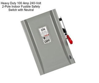 Heavy Duty 100 Amp 240-Volt 2-Pole Indoor Fusible Safety Switch with Neutral