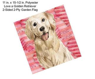 11 in. x 15-1/2 in. Polyester Love a Golden Retriever 2-Sided 2-Ply Garden Flag