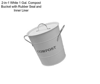 2-in-1 White 1 Gal. Compost Bucket with Rubber Seal and Inner Liner