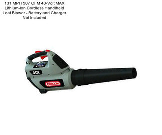 131 MPH 507 CFM 40-Volt MAX Lithium-Ion Cordless Handlheld Leaf Blower - Battery and Charger Not Included