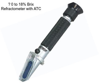 ﻿0 to 18% Brix Refractometer with ATC