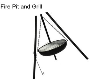 Fire Pit and Grill