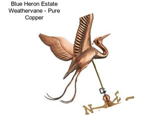 Blue Heron Estate Weathervane - Pure Copper