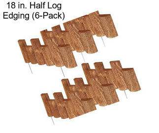 18 in. Half Log Edging (6-Pack)