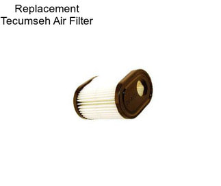 Replacement Tecumseh Air Filter