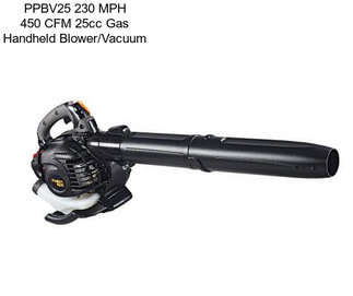 PPBV25 230 MPH 450 CFM 25cc Gas Handheld Blower/Vacuum