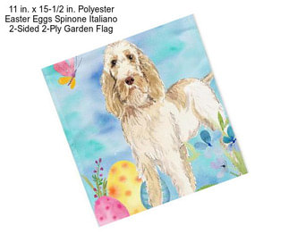 11 in. x 15-1/2 in. Polyester Easter Eggs Spinone Italiano 2-Sided 2-Ply Garden Flag