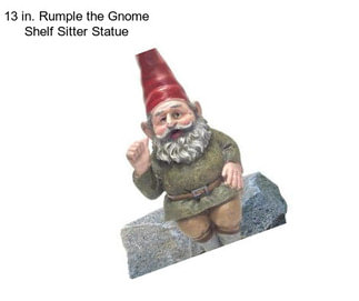 13 in. Rumple the Gnome Shelf Sitter Statue