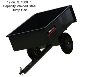 12 cu. ft. 1000 lb. Capacity Welded Steel Dump Cart