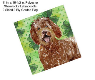 11 in. x 15-1/2 in. Polyester Shamrocks Labradoodle 2-Sided 2-Ply Garden Flag