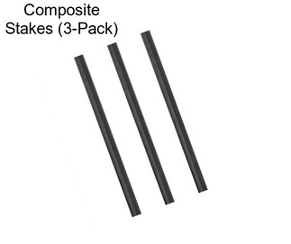 Composite Stakes (3-Pack)