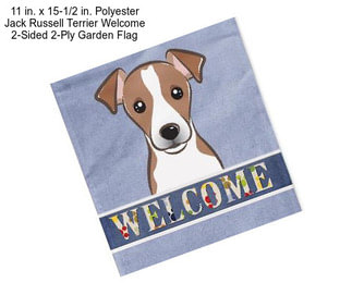 11 in. x 15-1/2 in. Polyester Jack Russell Terrier Welcome 2-Sided 2-Ply Garden Flag