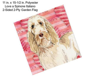 11 in. x 15-1/2 in. Polyester Love a Spinone Italiano 2-Sided 2-Ply Garden Flag