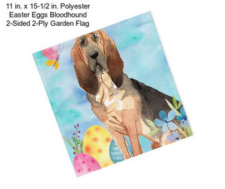 11 in. x 15-1/2 in. Polyester Easter Eggs Bloodhound 2-Sided 2-Ply Garden Flag