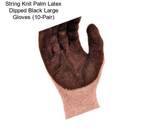 String Knit Palm Latex Dipped Black Large Gloves (10-Pair)