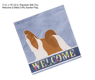 11 in. x 15-1/2 in. Polyester Shih Tzu Welcome 2-Sided 2-Ply Garden Flag