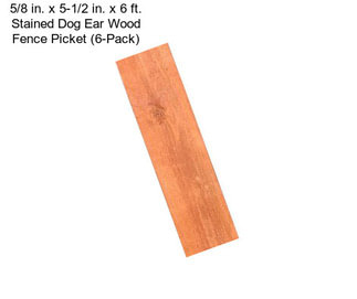 5/8 in. x 5-1/2 in. x 6 ft. Stained Dog Ear Wood Fence Picket (6-Pack)