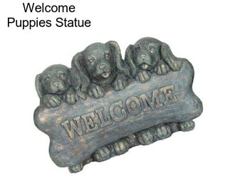 Welcome Puppies Statue