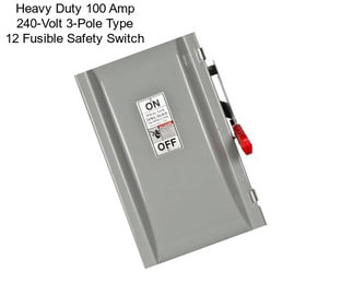 Heavy Duty 100 Amp 240-Volt 3-Pole Type 12 Fusible Safety Switch