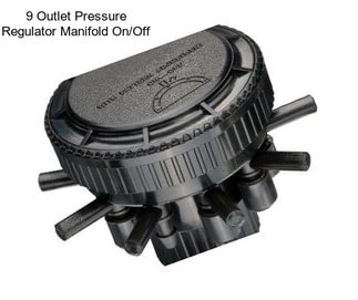 9 Outlet Pressure Regulator Manifold On/Off