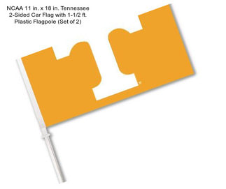 NCAA 11 in. x 18 in. Tennessee 2-Sided Car Flag with 1-1/2 ft. Plastic Flagpole (Set of 2)