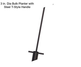 3 in. Dia Bulb Planter with Steel T-Style Handle