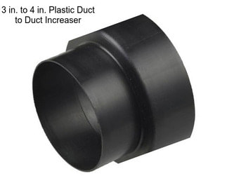 3 in. to 4 in. Plastic Duct to Duct Increaser