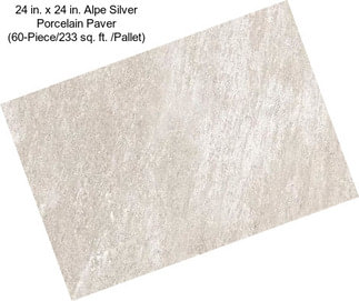 24 in. x 24 in. Alpe Silver Porcelain Paver (60-Piece/233 sq. ft. /Pallet)