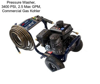 Pressure Washer, 3400 PSI, 2.5 Max GPM, Commercial Gas Kohler