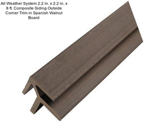 All Weather System 2.2 in. x 2.2 in. x 8 ft. Composite Siding Outside Corner Trim in Spanish Walnut Board