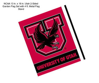 NCAA 13 in. x 18 in. Utah 2-Sided Garden Flag Set with 4 ft. Metal Flag Stand