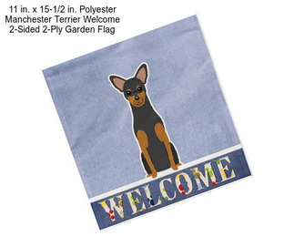 11 in. x 15-1/2 in. Polyester Manchester Terrier Welcome 2-Sided 2-Ply Garden Flag