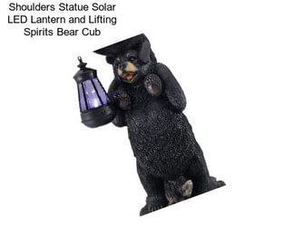 Shoulders Statue Solar LED Lantern and Lifting Spirits Bear Cub