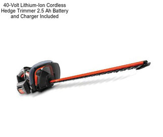 40-Volt Lithium-Ion Cordless Hedge Trimmer 2.5 Ah Battery and Charger Included