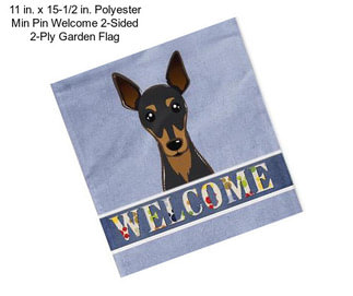 11 in. x 15-1/2 in. Polyester Min Pin Welcome 2-Sided 2-Ply Garden Flag