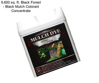 9,600 sq. ft. Black Forest - Black Mulch Colorant Concentrate