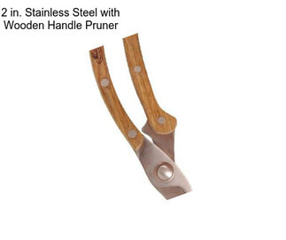 2 in. Stainless Steel with Wooden Handle Pruner