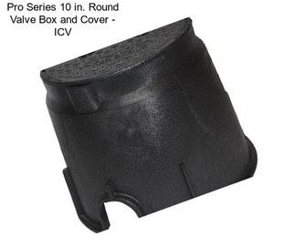 Pro Series 10 in. Round Valve Box and Cover - ICV