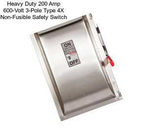 Heavy Duty 200 Amp 600-Volt 3-Pole Type 4X Non-Fusible Safety Switch