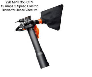 220 MPH 350 CFM 12 Amps 2 Speed Electric Blower/Mulcher/Vaccum