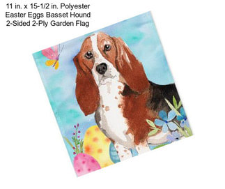11 in. x 15-1/2 in. Polyester Easter Eggs Basset Hound 2-Sided 2-Ply Garden Flag