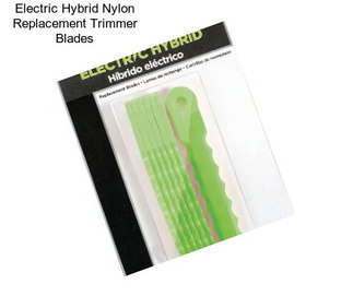 Electric Hybrid Nylon Replacement Trimmer Blades