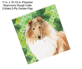 11 in. x 15-1/2 in. Polyester Shamrocks Rough Collie 2-Sided 2-Ply Garden Flag