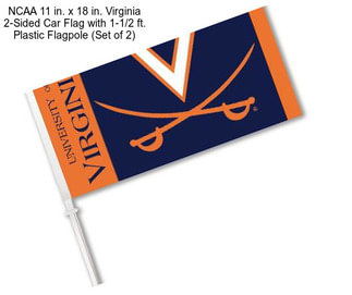 NCAA 11 in. x 18 in. Virginia 2-Sided Car Flag with 1-1/2 ft. Plastic Flagpole (Set of 2)