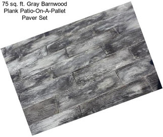 75 sq. ft. Gray Barnwood Plank Patio-On-A-Pallet Paver Set