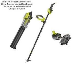 ONE+ 18-Volt Lithium Brushless String Trimmer and Jet Fan Blower Combo Kit - 4.0 Ah Battery and Charger Included