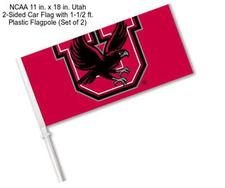 NCAA 11 in. x 18 in. Utah 2-Sided Car Flag with 1-1/2 ft. Plastic Flagpole (Set of 2)