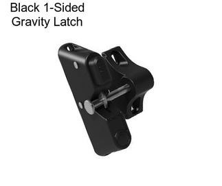 Black 1-Sided Gravity Latch