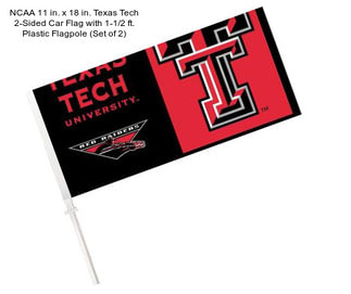 NCAA 11 in. x 18 in. Texas Tech 2-Sided Car Flag with 1-1/2 ft. Plastic Flagpole (Set of 2)