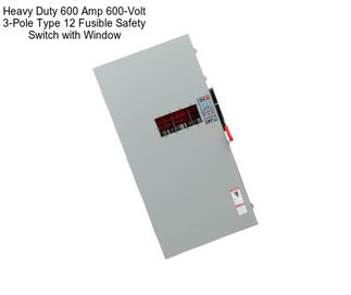 Heavy Duty 600 Amp 600-Volt 3-Pole Type 12 Fusible Safety Switch with Window